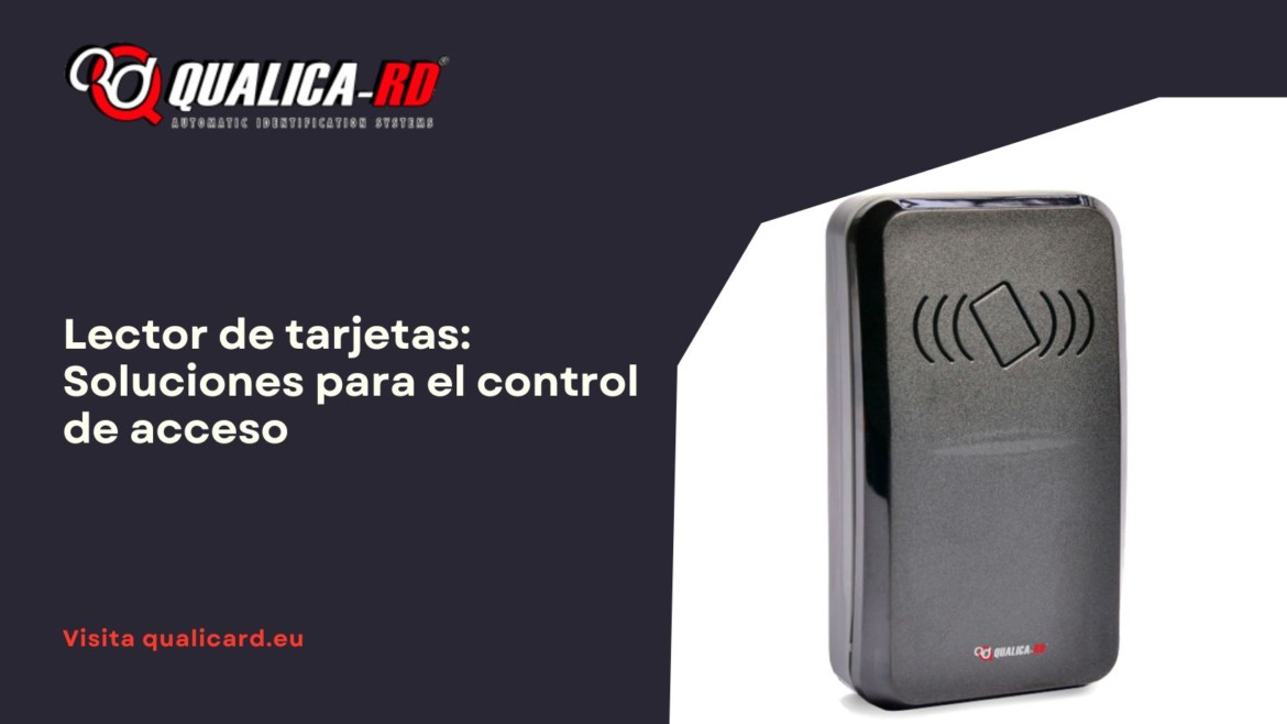 Lector de tarjetas: Soluciones para el control de acceso