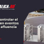 Cómo controlar el acceso en eventos de gran afluencia